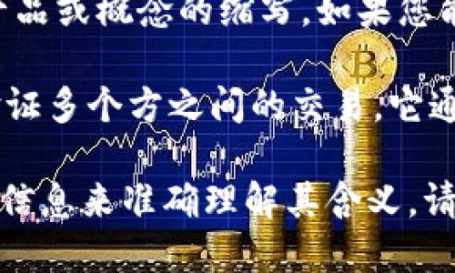 “区块链KAA”并不是一个广为人知的术语或概念，可能是某个特定项目、产品或概念的缩写。如果您能提供更具体的上下文或详细信息，我会更好地帮助您理解这个词的含义。

区块链（Blockchain）是一种去中心化的数字账本技术，可以用于记录和验证多个方之间的交易。它通过加密技术和去中心化数据库的方式保障数据的安全性和透明性。

如果“KAA”是某个特定项目或技术相关的术语，那么很可能需要更具体的信息来准确理解其含义。请提供更多背景，例如它被提到的具体领域或用途。