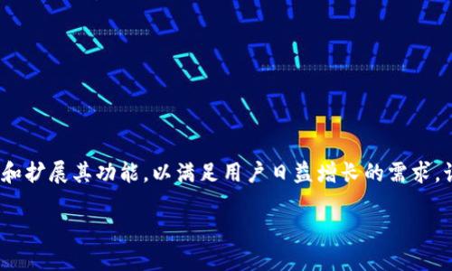 TP Wallet（TP钱包）是由TP团队开发的一款数字资产钱包，主要用于存储和管理加密货币资产。TP Wallet成立于2018年，至今已不断更新和扩展其功能，以满足用户日益增长的需求。该钱包不仅支持多种数字资产，还提供了去中心化应用（DApp）访问、去中心化交易所（DEX）交易等多项功能，为用户提供了便利的使用体验。

如果您需要更详细的介绍，请告诉我！